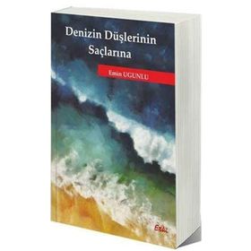 Denizin Düşlerinin Saçlarına - Emin Ugunlu