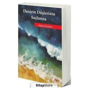 Denizin Düşlerinin Saçlarına - Emin Ugunlu