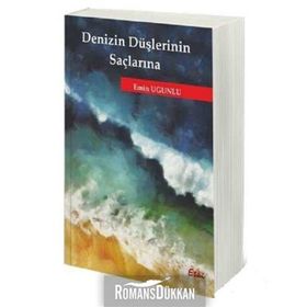 Denizin Düşlerinin Saçlarına - Emin Ugunlu
