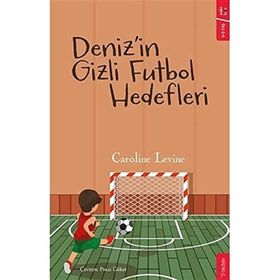 Deniz`in Gizli Futbol Hedefleri - Caroline Levine
