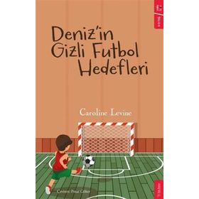 Deniz`in Gizli Futbol Hedefleri - Caroline Levine