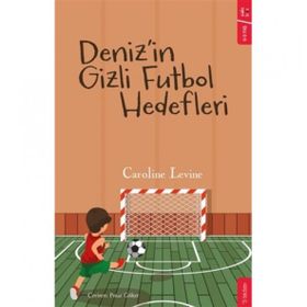 Deniz`in Gizli Futbol Hedefleri - Caroline Levine