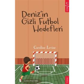 Deniz`in Gizli Futbol Hedefleri - Caroline Levine