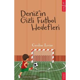 Deniz`in Gizli Futbol Hedefleri - Caroline Levine
