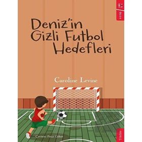 Deniz`in Gizli Futbol Hedefleri - Caroline Levine
