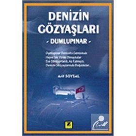 DENIZIN GÖZYAŞLARI DUMLUPINAR - ARIF SOYSAL