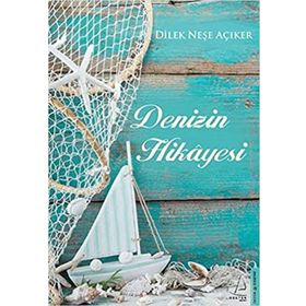 Denizin Hikayesi - Dilek Neşe Açıker
