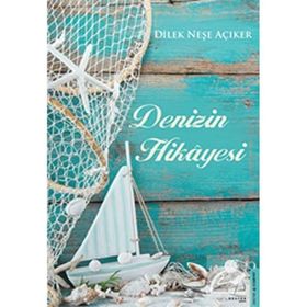 Denizin Hikayesi - Dilek Neşe Açıker
