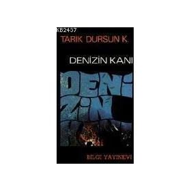 DENIZIN KANI - TARIK DURSUN KAKINÇ