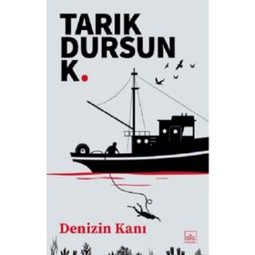 DENIZIN KANI - TARIK DURSUN KAKINÇ