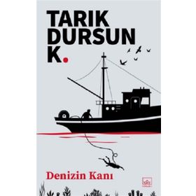 DENIZIN KANI - TARIK DURSUN KAKINÇ