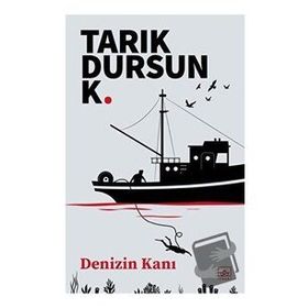 DENIZIN KANI - TARIK DURSUN KAKINÇ