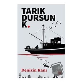 DENIZIN KANI - TARIK DURSUN KAKINÇ