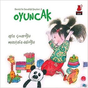Deniz'in Sevdiği Şeyler 2 - Oyuncak - Ayla Çınaroğlu