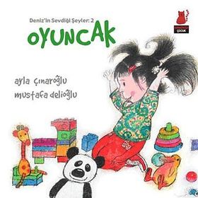 Deniz'in Sevdiği Şeyler 2 - Oyuncak - Ayla Çınaroğlu