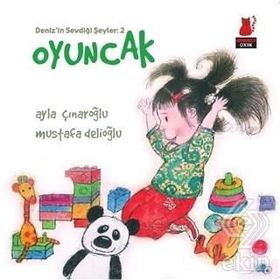 Deniz'in Sevdiği Şeyler 2 - Oyuncak - Ayla Çınaroğlu