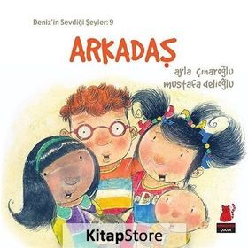 Deniz’in Sevdiği Şeyler 9 - Arkadaş - Ayla Çınaroğlu