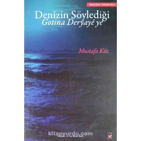 DENIZIN SÖYLEDIĞI GOTINA DERYAYE YE - MUSTAFA KÖZ