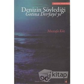 DENIZIN SÖYLEDIĞI GOTINA DERYAYE YE - MUSTAFA KÖZ