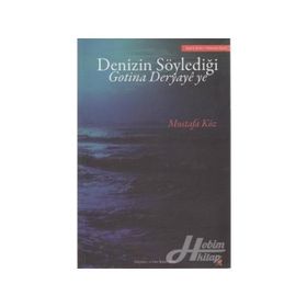 DENIZIN SÖYLEDIĞI GOTINA DERYAYE YE - MUSTAFA KÖZ