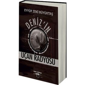 Deniz'in Uçan Radyosu - Eyyüp Zeki Büyüktaş