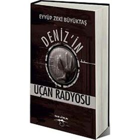 Deniz'in Uçan Radyosu - Eyyüp Zeki Büyüktaş