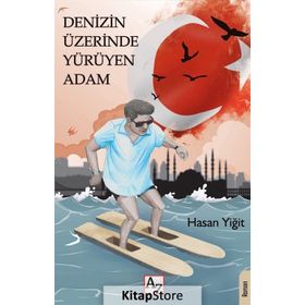 Denizin Üzerinde Yürüyen Adam - Hasan Yiğit