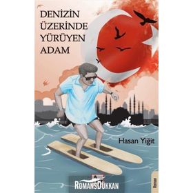 Denizin Üzerinde Yürüyen Adam - Hasan Yiğit