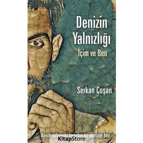Denizin Yalnızlığı İçim Ve Ben - Serkan Coşan