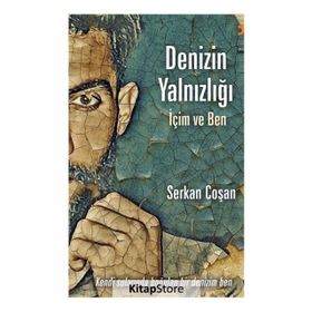 Denizin Yalnızlığı İçim Ve Ben - Serkan Coşan