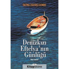 Denizkızı Eftelya'nın Günlüğü - Fatma Fatoş Cemre