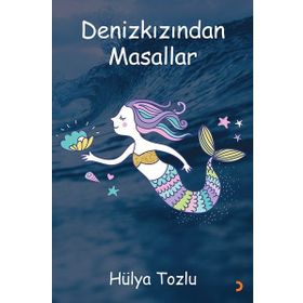 Denizkızından Masallar - Hülya Tozlu