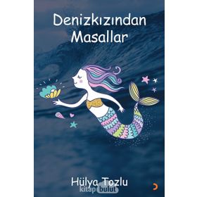 Denizkızından Masallar - Hülya Tozlu