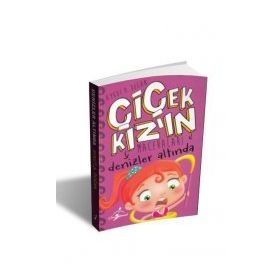 Denizler Altında - Çiçek Kızın Maceraları - Aykut Doğan