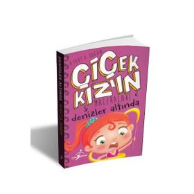 Denizler Altında - Çiçek Kızın Maceraları - Aykut Doğan