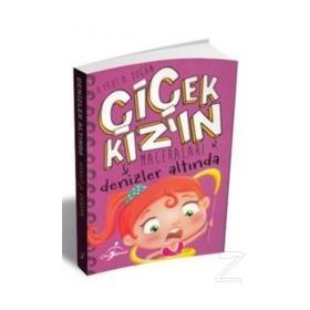 Denizler Altında - Çiçek Kızın Maceraları - Aykut Doğan