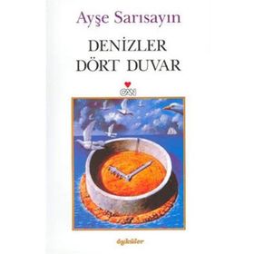 DENIZLER DÖRT DUVAR - AYŞE SARISAYIN