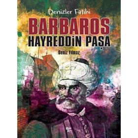 Denizler Fatihi Barbaros Hayreddin Paşa - Deniz Yılmaz