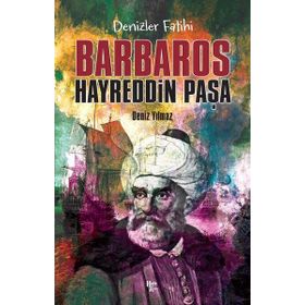 Denizler Fatihi Barbaros Hayreddin Paşa - Deniz Yılmaz