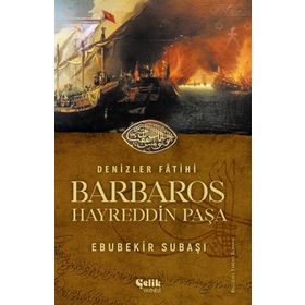 Denizler Fatihi Barbaros Hayreddin Paşa - Deniz Yılmaz