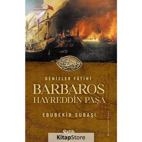 DENIZLER FATIHI BARBAROS HAYREDDIN PAŞA - EBUBEKIR SUBAŞI