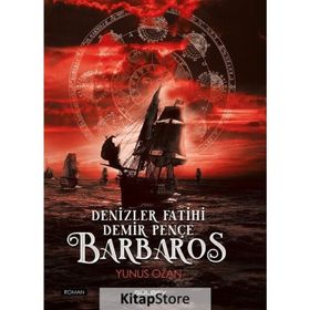 Denizler Fatihi Demir Pençe - Barbaros Yunus Ozan