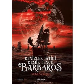 Denizler Fatihi Demir Pençe - Barbaros Yunus Ozan