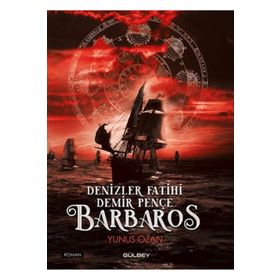 Denizler Fatihi Demir Pençe - Barbaros Yunus Ozan
