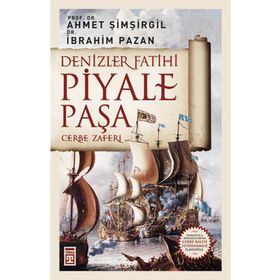 Denizler Fatihi Piyale Paşa - İbrahim Pazan Ahmet Şimşirgil
