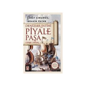 Denizler Fatihi Piyale Paşa - İbrahim Pazan Ahmet Şimşirgil