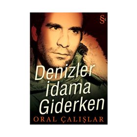 DENIZLER İDAMA GIDERKEN - ORAL ÇALIŞLAR