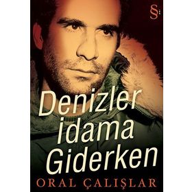 DENIZLER İDAMA GIDERKEN - ORAL ÇALIŞLAR