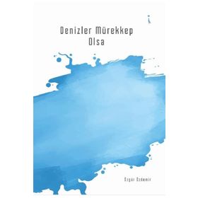 Denizler Mürekkep Olsa - Özgür Özdemir