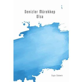 Denizler Mürekkep Olsa - Özgür Özdemir